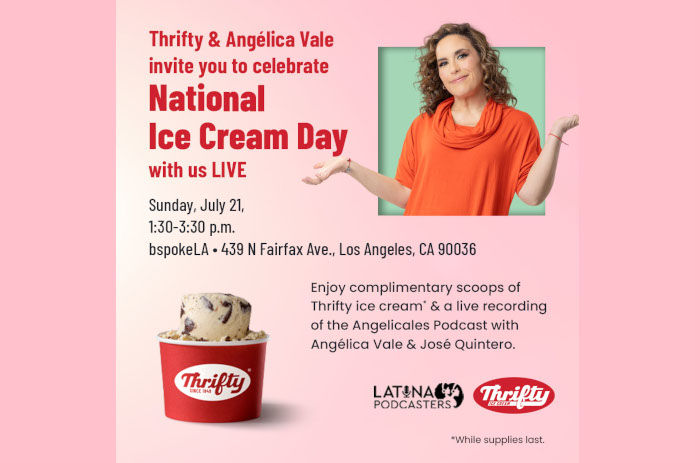 Join Angelica Vale and the Latina Podcasters Network for a Live Podcast Recording at bspokeLA and Celebrate National Ice Cream Day with Thrifty Ice Cream