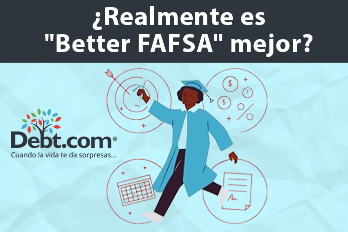 Problemas al Presentar: Encuesta de Debt.com revela que 3 de cada 4 personas están frustradas con la FAFSA